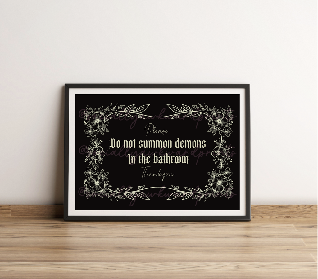 Please Do Not Summon Demons in the Bathroom – Gothic Funny Wall Art Print A4 A3
