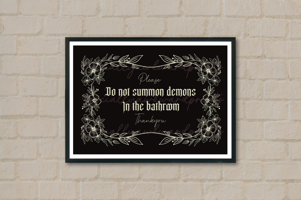Please Do Not Summon Demons in the Bathroom – Gothic Funny Wall Art Print A4 A3