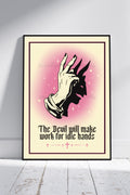 Idle Hands Art Print - Gothic Statement Wall Art A4 A3