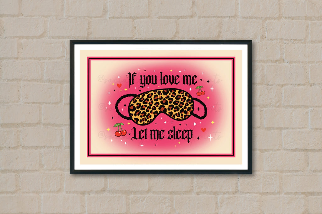 If You Love Me Let Me Sleep Art Print – Leopard Print Funny Wall Art A4 A3