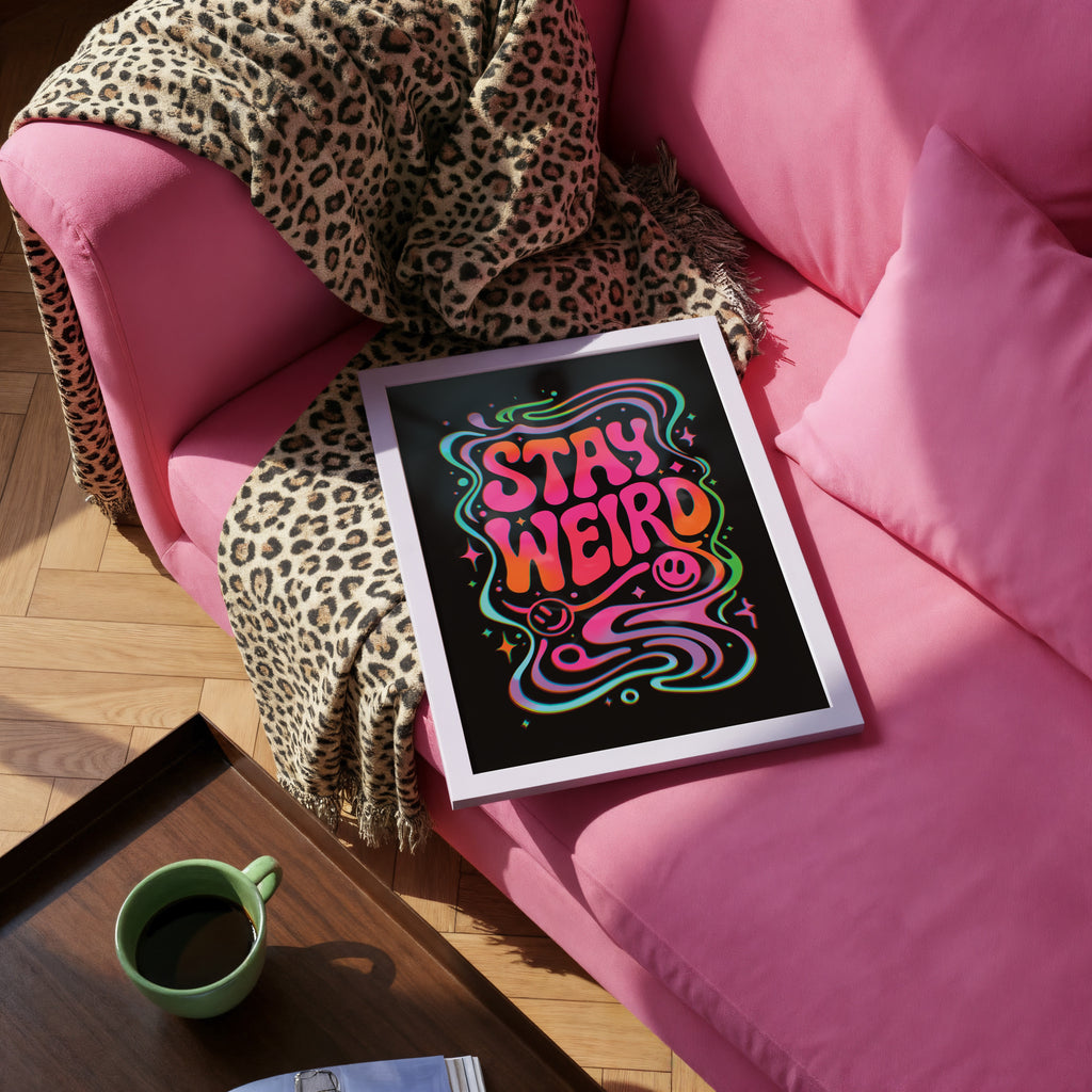 Stay Weird Neon Typography Art Print – Bold Colourful Statement Wall Art A4 A3