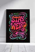 Stay Weird Neon Typography Art Print – Bold Colourful Statement Wall Art A4 A3