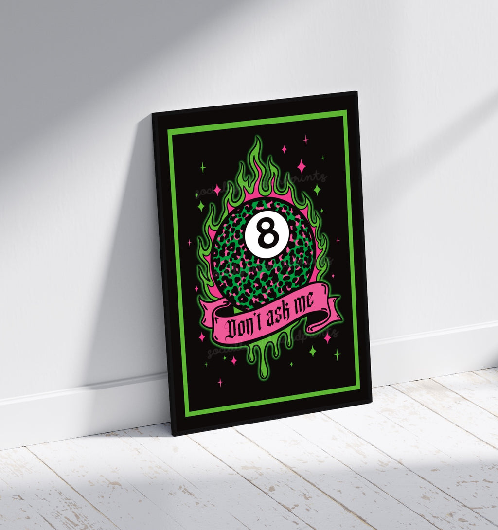 Don’t Ask Me 8 Ball Print – Neon Green Goth Wall Art – A4 A3 Alternative Statement Poster