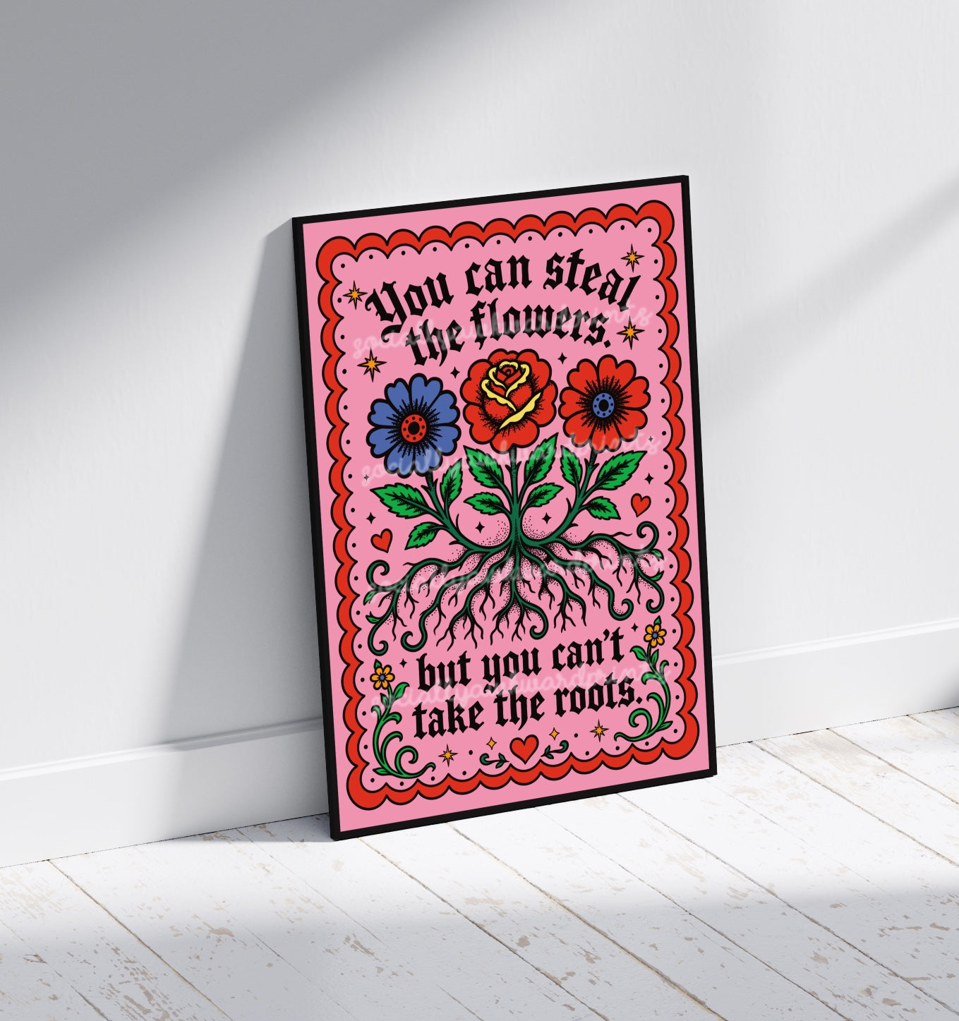 You Can Steal the Flowers But You Can’t Take the Roots Art Print – Floral Gothic Tattoo Wall Art A4 A3