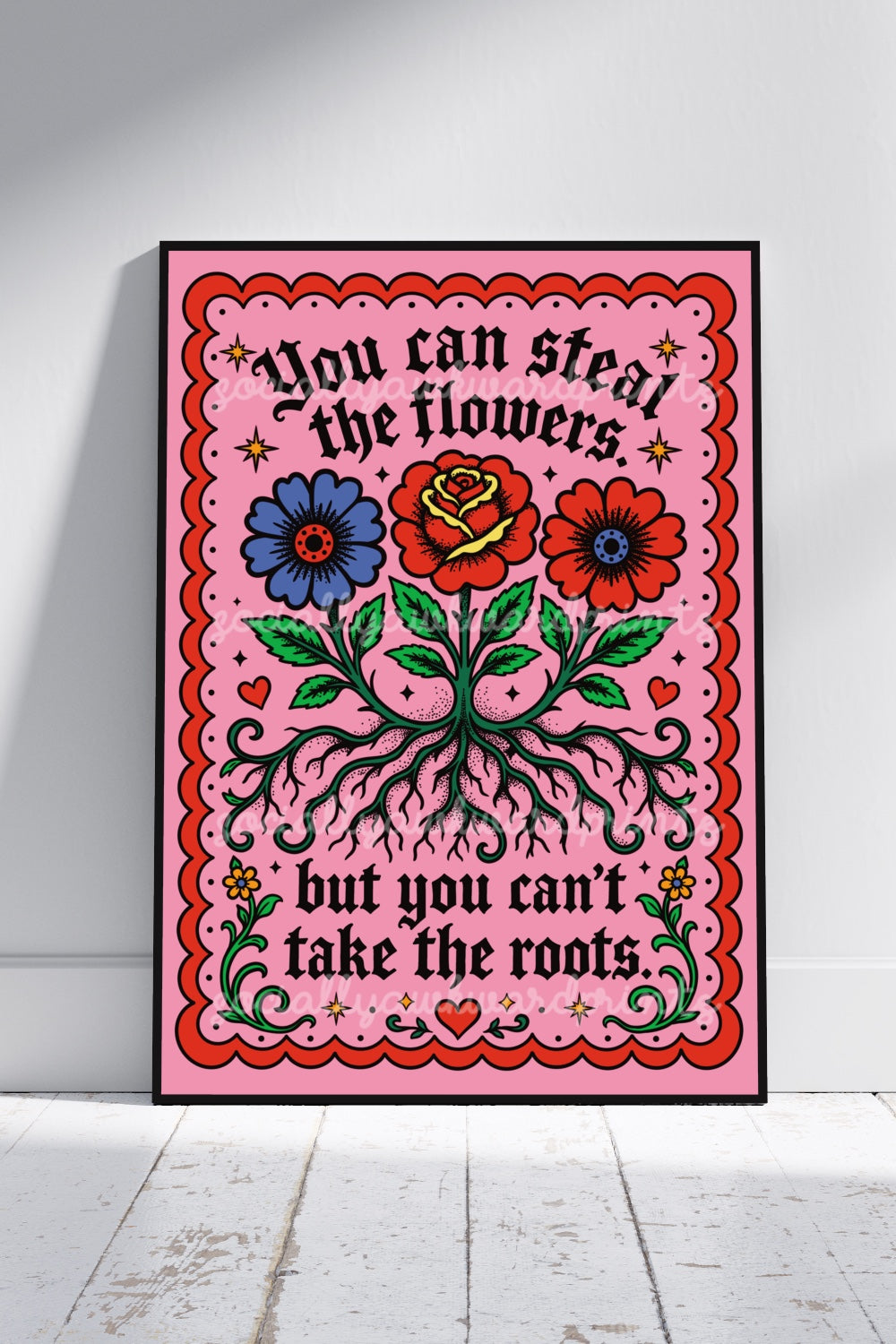 You Can Steal the Flowers But You Can’t Take the Roots Art Print – Floral Gothic Tattoo Wall Art A4 A3