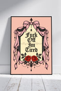 Fuck Off I’m Tired Art Print – Gothic Pink Wall Art | Funny Alternative Quote Decor | A4 A3