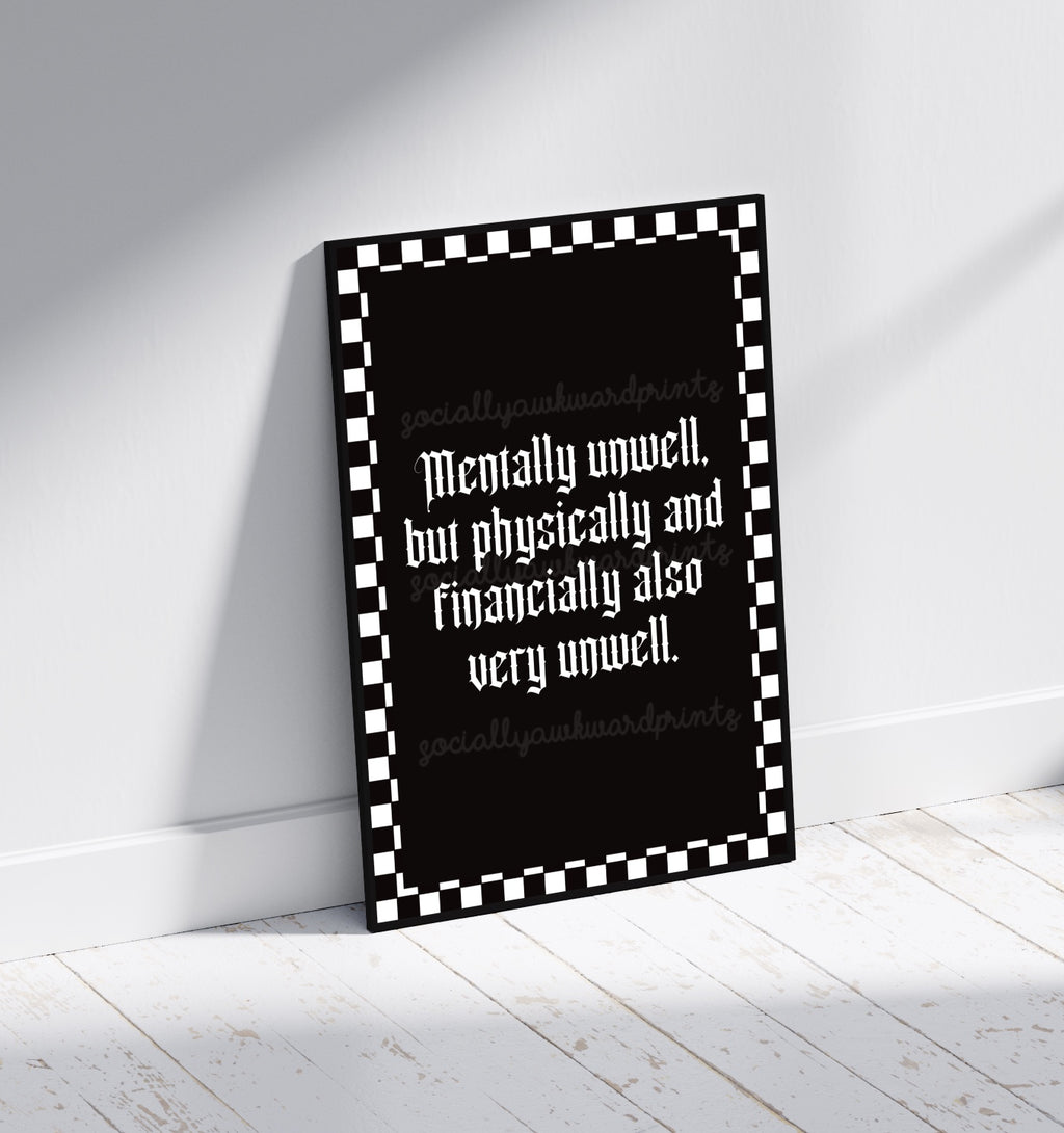 Mentally Unwell Art Print – Funny Gothic Quote Wall Art | Black & White Alternative Decor | A4 A3 (Copy)