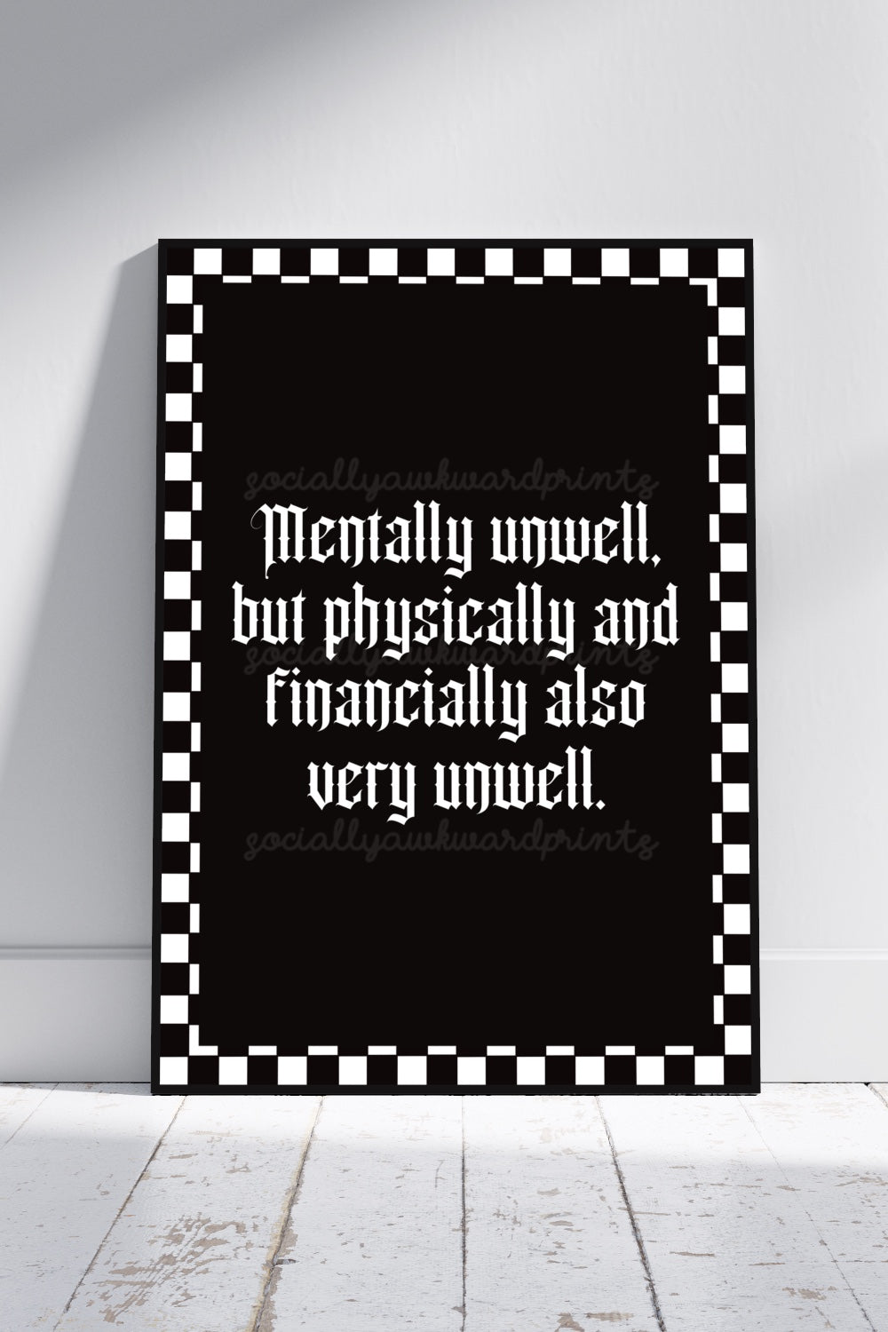 Mentally Unwell Art Print – Funny Gothic Quote Wall Art | Black & White Alternative Decor | A4 A3 (Copy)