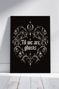 Til We Are Ghosts Art Print – Gothic Ghost & Moon Wall Art | Dark Romantic Alternative Decor | A4 A3