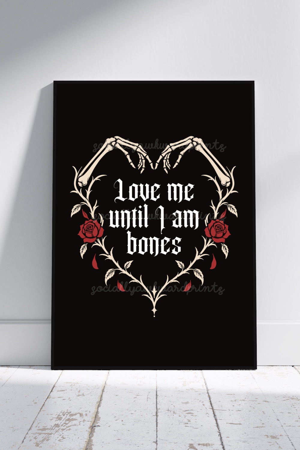 Love Me Until I Am Bones Art Print – Gothic Romantic Wall Art | Skeleton Hands & Red Roses | Alternative Love Decor | A4 A3