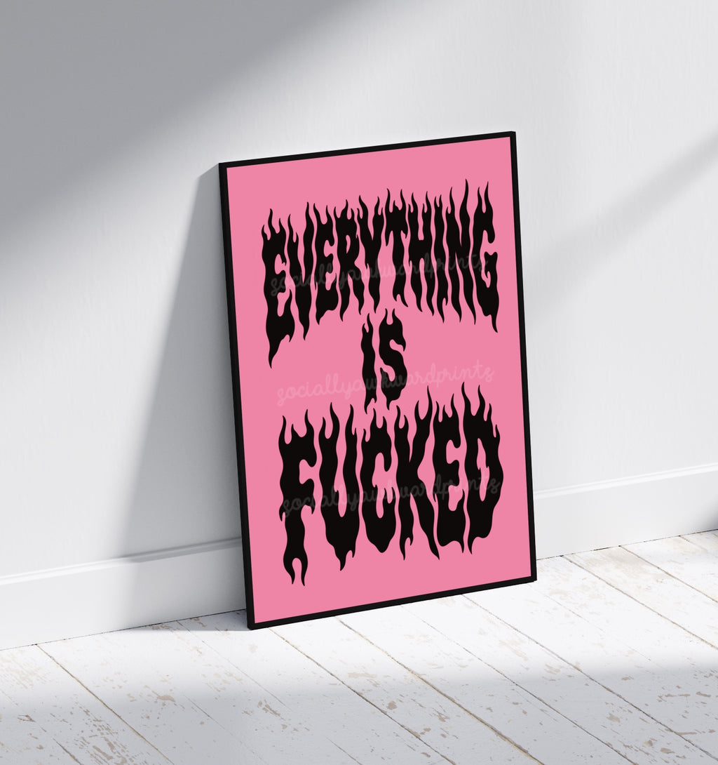 Everything Is Fucked Art Print – Pink Gothic Typography Wall Art | Funny Rude Quote Print | Alternative Home Decor | A4 A3